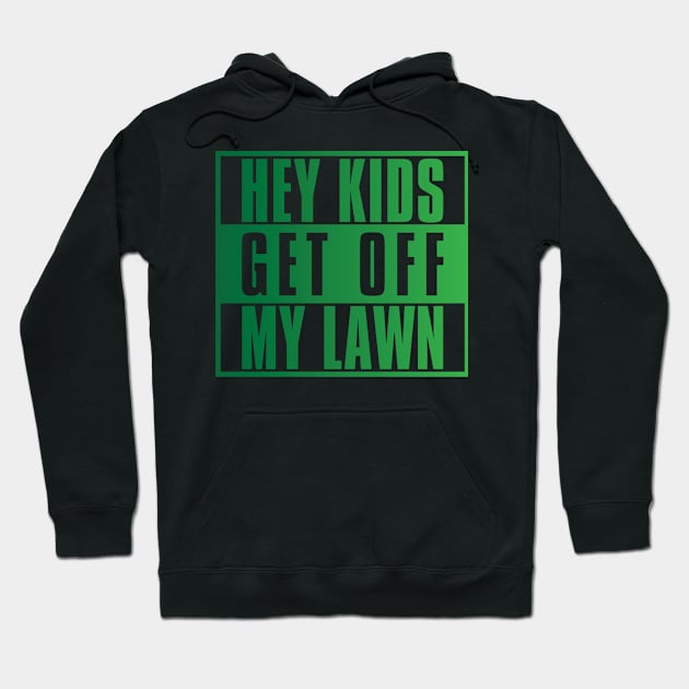 Get Off My Lawn Hoodie by mBs